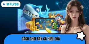 cách chơi bắn cá hiệu quả