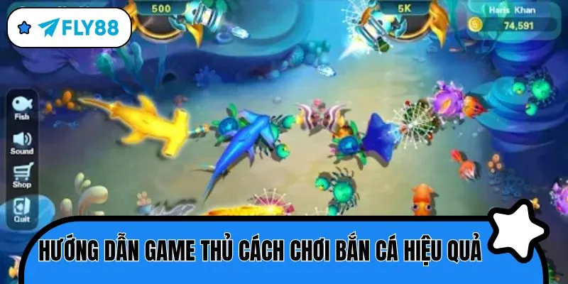 cách chơi bắn cá hiệu quả hướng dẫn