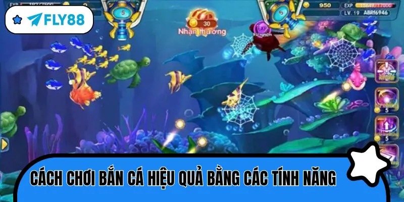 cách chơi bắn cá hiệu quả tính năng