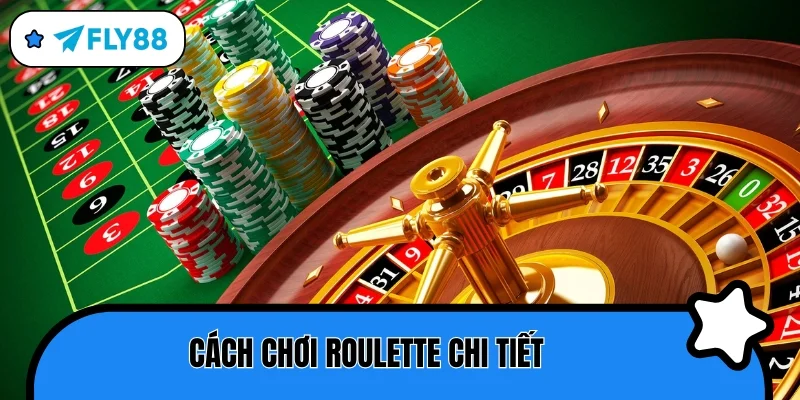 cách chơi roulette chi tiết