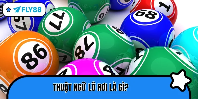 lô rơi là gì thuật ngữ