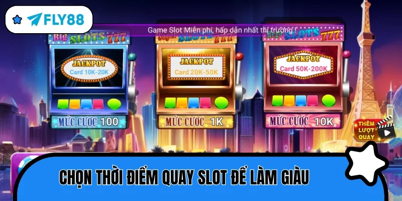 mẹo chơi nổ hũ chọn thời điểm