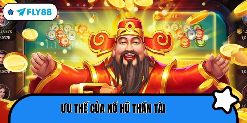 nổ hũ thần tài ưu thế