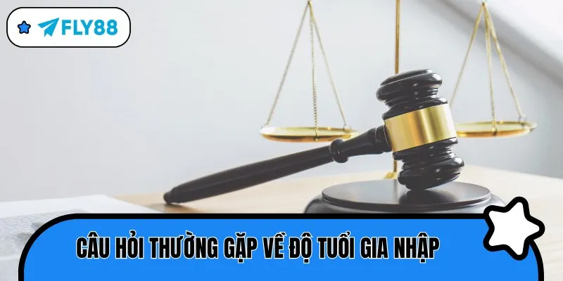 câu hỏi thường gặp mức tuổi
