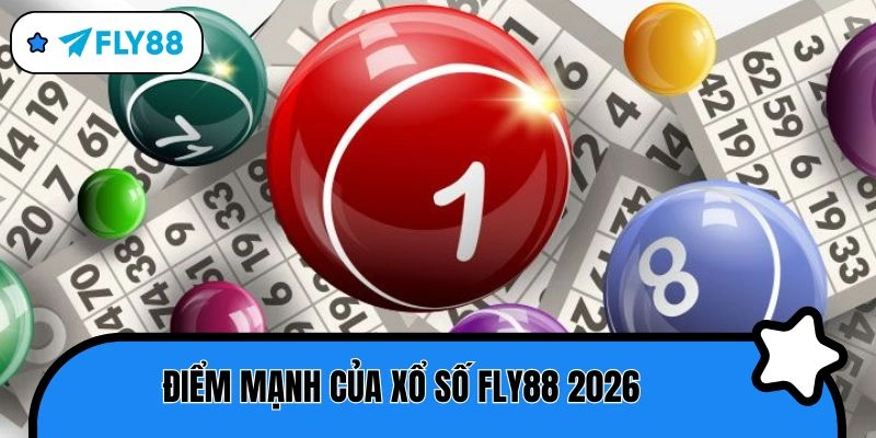 xổ số fly88 điểm mạnh
