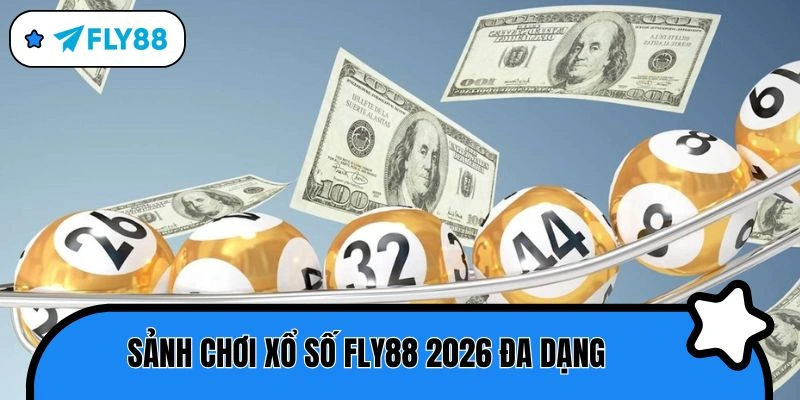 xổ số fly88 sảnh chơi